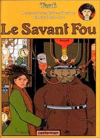 Le savant fou (Les Aventures extraordinaires d'Adele Blanc-sec) (French Edition)