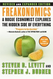 Freakonomics : A Rogue Economist Explores the Hidden Side of Everything (Revised and Expanded) (Large Print)