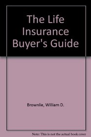 The Life Insurance Buyer's Guide