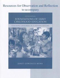 Resources for Observation and Reflection for use with Foundations of Early Childhood Education