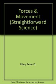 Forces and Movement (Straightforward Science)