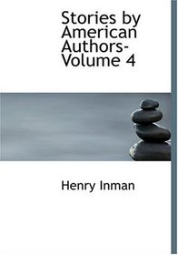 Stories by American Authors- Volume 4 (Large Print Edition)