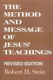 The Method and Message of Jesus' Teachings (Revised Edition)