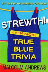 Strewth - Even More Blue Trivia