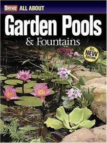 All About Garden Pools & Fountains (Ortho's All About Gardening)