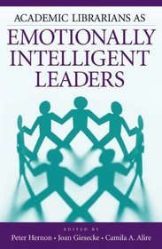 Academic Librarians as Emotionally Intelligent Leaders