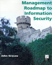 Management Roadmap to Information Security (Kentis Management Roadmaps)