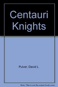 Centauri Knights (Big Eyes Small Mouth/BESM)