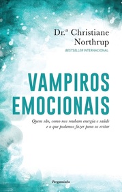 Vampiros Emocionais (Dodging Energy Vampires) (Portuguese Edition)