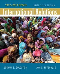 International Relations, Brief Edition, 2012-2013 Update (6th Edition)