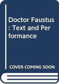 Doctor Faustus: Text and Performance