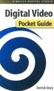 Digital Video Pocket Guide (O'Reilly Digital Studio)