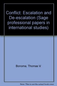 Conflict: Escalation and De-escalation (Sage professional papers in international studies ; ser. no. 02-033)