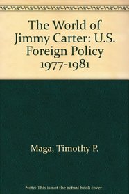 The World of Jimmy Carter: U.S. Foreign Policy 1977-1981