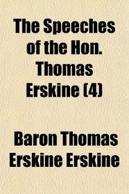 The Speeches of the Hon. Thomas Erskine (4)