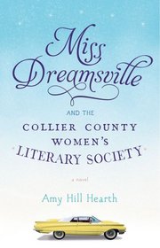Miss Dreamsville and the Collier County Women's Literary Society: A Novel