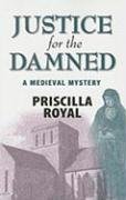 Justice for the Damned (Medieval Mystery, Bk 4)