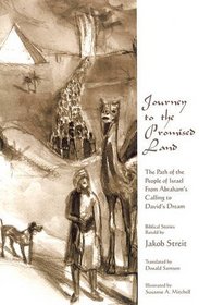 Journey to the Promised Land: The Path of the People of Israel From Abraham's Calling to David's Dream