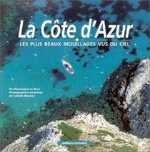 La Cte d'Azur : Les Plus Beaux Mouillages vus du ciel