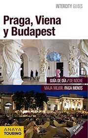 Praga, Viena y Budapest / Prague, Vienna and Budapest (Spanish Edition)