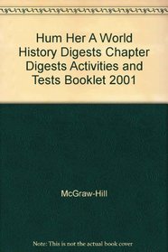 Hum Her A World History Digests Chapter Digests Activities and Tests Booklet 2001