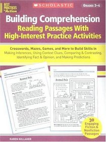Building Comprehension: Crosswords, Mazes, Games, and More to Build Skills in Making Inferences, Using Context Clues, Comparing & Contrasting, Identifying ... Predictions (Best Practices in Action)