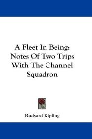 A Fleet In Being: Notes Of Two Trips With The Channel Squadron