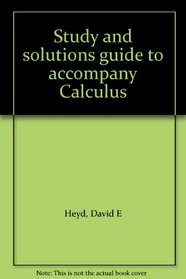 Study and solutions guide to accompany Calculus