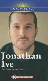 Jonathan Ive: Designer of the iPod (Innovators)