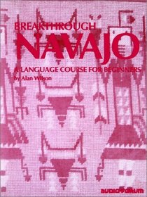 Breakthrough Navajo: An Introductory Course