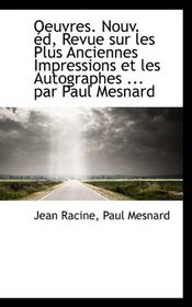 Oeuvres. Nouv. d, Revue sur les Plus Anciennes Impressions et les Autographes ... par Paul Mesnard