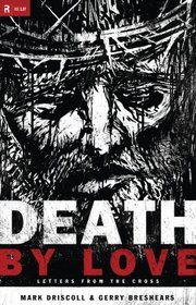 Death by Love (Paperback Edition): Letters from the Cross (Re:Lit)
