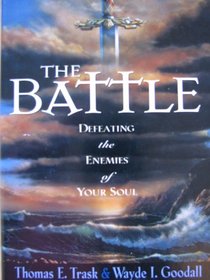 The Battle Defeating the Enemies of Your Soul