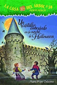 La casa del rbol # 30: El castillo embrujado en visperas de santos (Spanish Edition)
