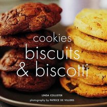 Cookies, Biscuits and Biscotti (The baking series)