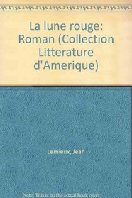 La lune rouge: Roman (Collection Litterature d'Amerique) (French Edition)