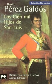 Los cien mil hijos de San Luis/ The One Hundred Kids of San Luis: Episodios Nacionales (Biblioteca De Autor)