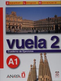 Vuela 2 Cuaderno de Ejercicios A1 (Spanish Edition)