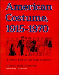 American Costume, 1915-1970: A Source Book for the Stage Costumer (Midland Book, Mb 543)