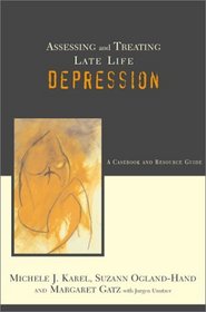 Assessing and Treating Late-Life Depression