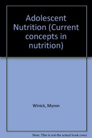Adolescent Nutrition (Current concepts in nutrition)