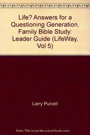 Life? Answers for a Questioning Generation, Family Bible Study: Leader Guide (LifeWay, Vol 5)