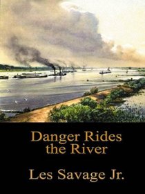 Danger Rides the River: A Frontier Story (Five Star First Edition Western Series)