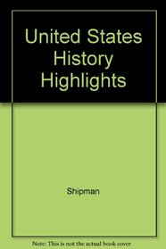 United States History Highlights