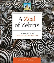 A Zeal of Zebras:: Animal Groups on an African Safari