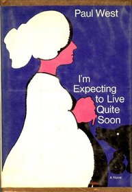 I'm Expecting to Live Quite Soon