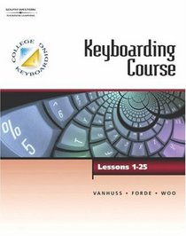 College Keyboarding: Keyboarding Course: Lessons 1-25