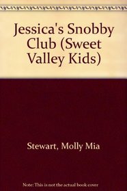 Jessica's Snobby Club (Sweet Valley Kids)