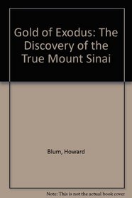 Gold of Exodus: The Discovery of the True Mount Sinai