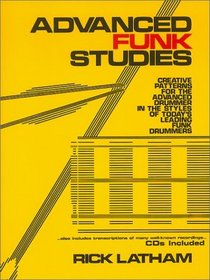 Advanced Funk Studies: Creative Patterns for the Advanced Drummer
